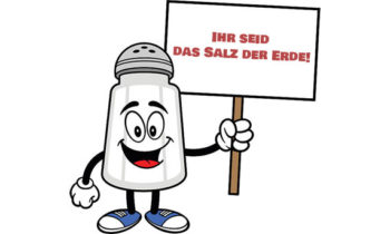 Salz der Erde sein…