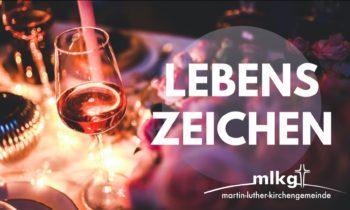 LEBENSZEICHEN – es geht wieder los!