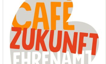Die Zukunft beginnt im Café Ehrenamt