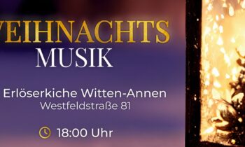 Weihnachtliche Lust auf Neues? Dann auf nach Annen in die Erlöserkirche am 10.12.2023 um 18.00 h