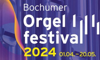 Ein Fest für die Königin! Bochumer Orgelfestival 2024