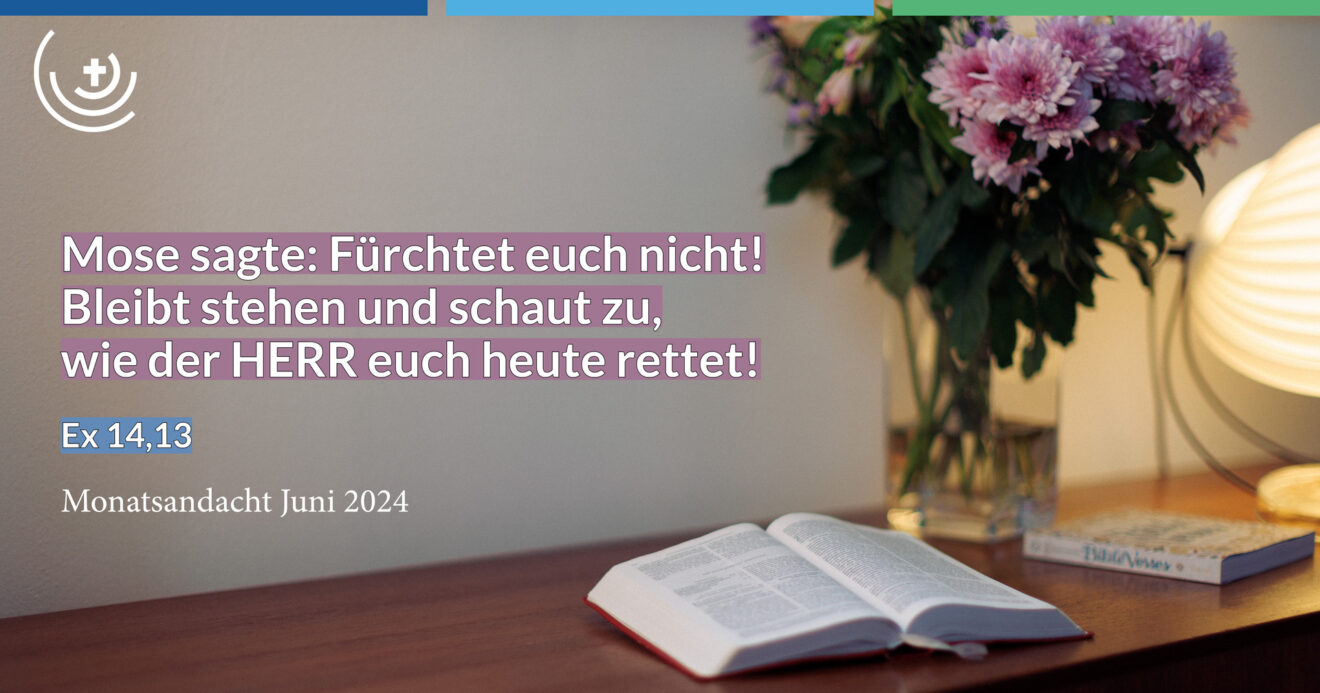 Und Mose sagte...! Gedanken zum Monatsspruch Juli