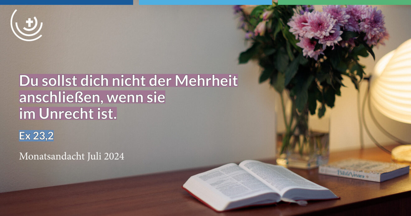 Nicht alle haben immer recht! Gedanken zum Monatsspruch Juli