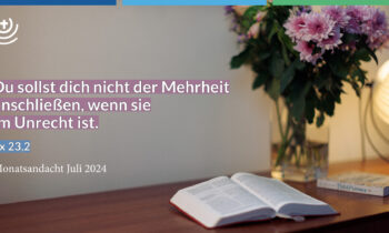 Nicht alle haben immer recht! Gedanken zum Monatsspruch Juli
