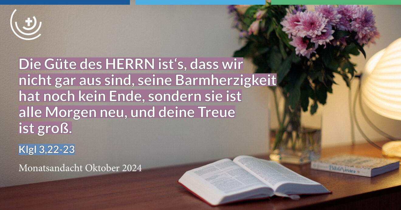 Jeden Morgen neu! Gedanken zum Monatsspruch Oktober 2024