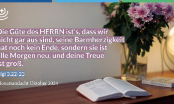 Jeden Morgen neu! Gedanken zum Monatsspruch Oktober 2024