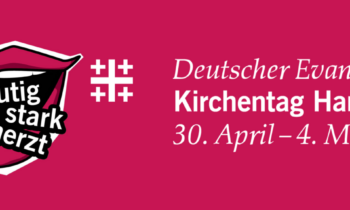 Kirchentag 2025: Mutig. Stark. Beherzt. – Wir waren dabei!