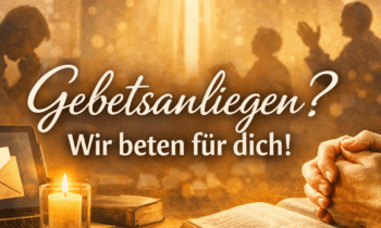 Prayer Support (Wir beten für dein Anliegen)
