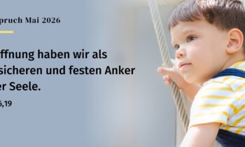 Festverankert in der Hoffnung! Andacht zum Monatsspruch Mai 2026