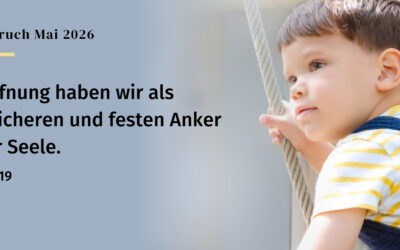 Festverankert in der Hoffnung! Andacht zum Monatsspruch Mai 2026